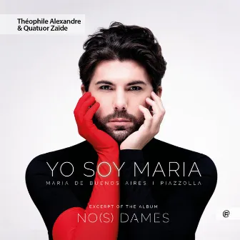 No(s) Dames - Piazzolla: Yo soy Maria, Maria de Buenos Aires by Théophile Alexandre