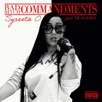 Bad Bitch Commandments by Syreeta O