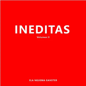 Ineditas, Vol. II by Ela Nguema Ganster