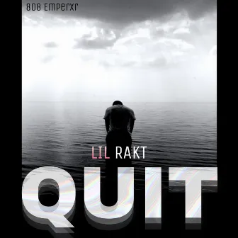 Quit by Lil Rakt