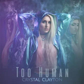 Too Human by Crystal Clayton