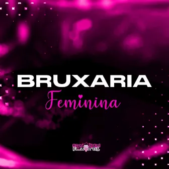 Bruxaria Feminina by DJ Daniels