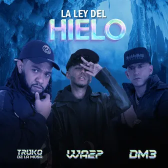 La Ley del Hielo by DM3