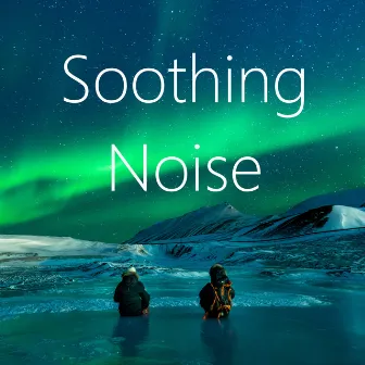 Loopable Soothing Noise. Relaxing, Sleeping Noise. by Soothing Noise