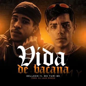 Vida de Bacana by Delleon