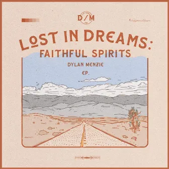 Lost in Dreams: Faithful Spirits by Dylan Menzie