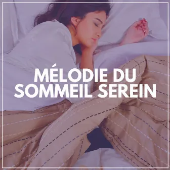 Mélodie Du Sommeil Serein by Le Sommeil