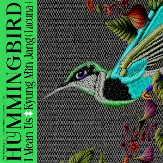 hummingbird by I Mean Us