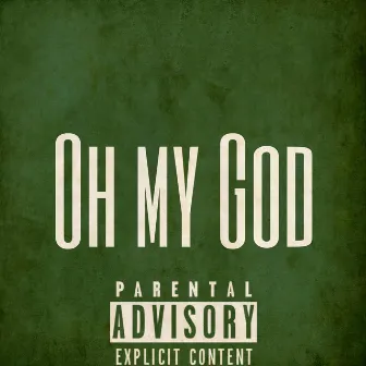 Oh My God by G$