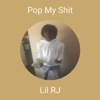 Pop My Shit (Remix) by Lil RJ