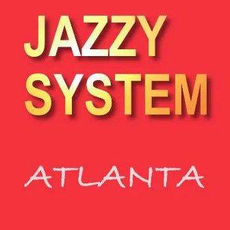 Atlanta by Jazzy System