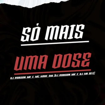 Só Mais uma Dose by Dj Kn Ofc