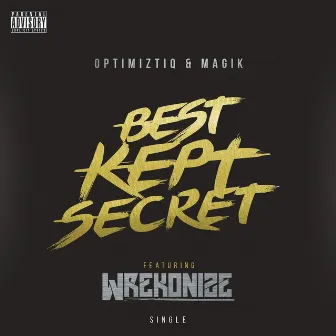 Best Kept Secret (feat. Wrekonize) by Optimiztiq