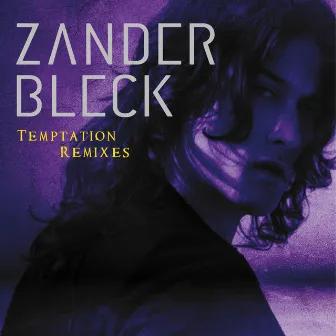 Temptation Remixes by Zander Bleck