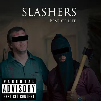 Fear Of Life by SLASHERS