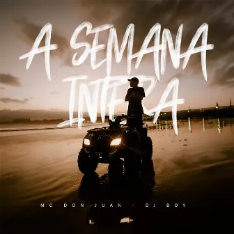 A Semana Inteira by DJ BOY