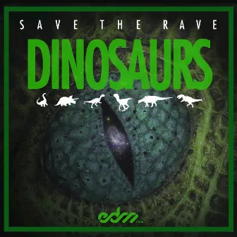 Dinosaurs - Single by Save The Rave