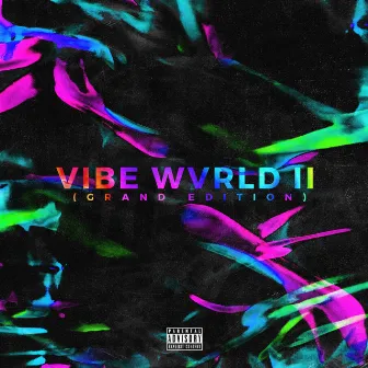 Vibe Wvrld II (Grand Edition) by Irvv King Of Vibe