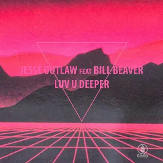 Luv U Deeper (feat. Bill Beaver) by Jesse Outlaw