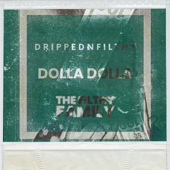 DOLLA DOLLA by Drippednfilthy