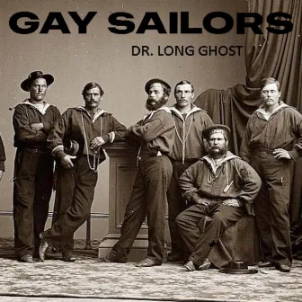 Gay Sailors by Doctor Long Ghost