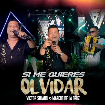 Si Me Quieres Olvidar by Victor Solano