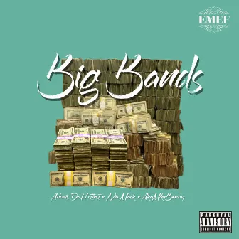 Big Bands by Adonis DaHottest