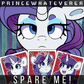 Spare Me! by Princewhateverer