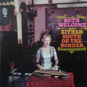 Zither South of the Border by Ruth Welcome