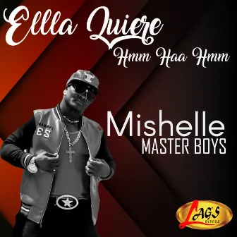 Ella Quiere HMM Haa HMM by Mishelle Master Boys