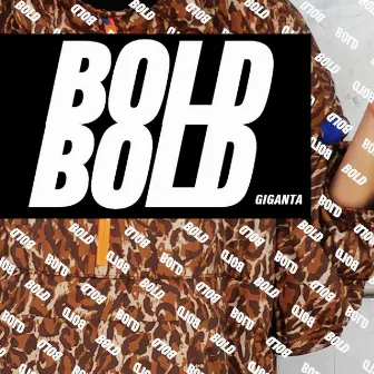 Bold by Giganta