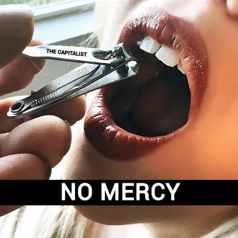 NO MERCY by The Capitalist