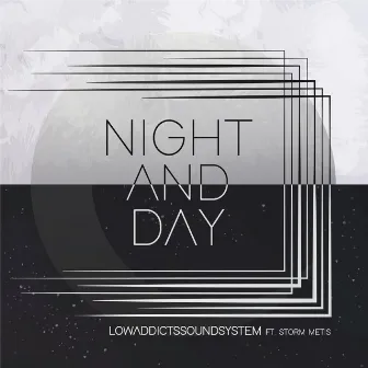 Night and Day by Lowaddicts