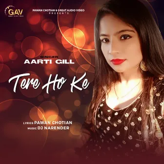 Tere Ho Ke by Aarti Gill