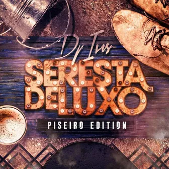 Seresta de Luxo: Piseiro Edition by DJ Ivis