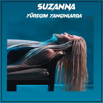 Yüreğim Yangınlarda by Suzanna