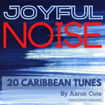 Joyful Noise (Steel Pan) by Panoramic View