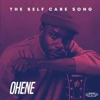 The Self Care Song by Ohene