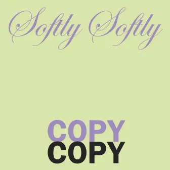 Softly Softly Copy Copy by Graham Lambkin