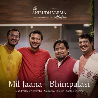 Mil Jaana: Bhimpalasi by The Anirudh Varma Collective