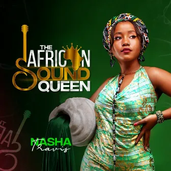 The African Sound Queen by Nasha Travis