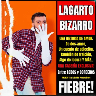 FIEBRE! by LAGARTO BIZARRO