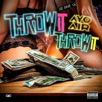 Throw It Throw It by AYO AIR