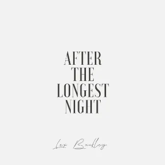 After the Longest Night by Lex Buckley