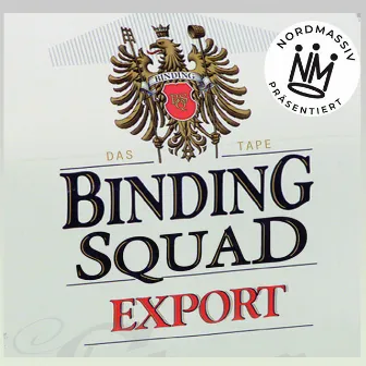 Präsentiert Binding Squad: Export - Das Tape by Nordmassiv