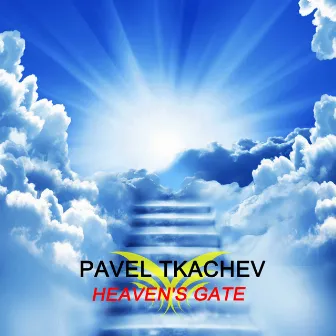 Heaven's Gate by Pavel Tkachev