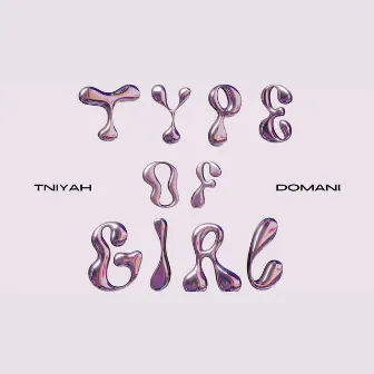 Type of Girl by Tniyah