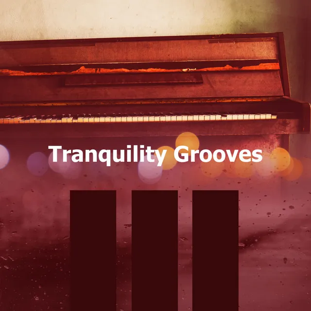 Tranquility Grooves