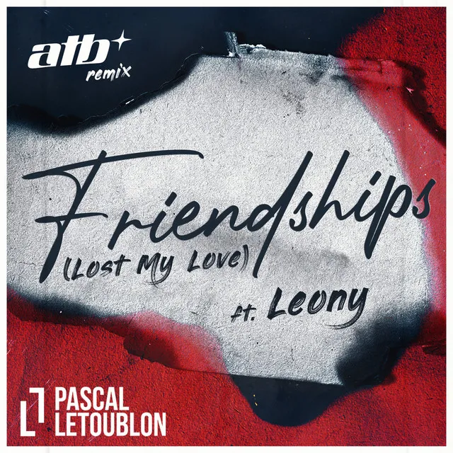 Friendships (Lost My Love) - ATB Remix