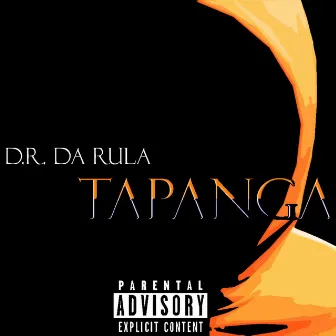 Tapanga by D.R. Da Rula